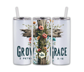 20 oz Religious Tumbler, Sublimated Tumbler, "Grow In Grace" Sublimated Tumbler