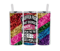 Funny Sarcastic 20oz Stainless Tumbler+Lid+Straw, Sublimated Glitter Tumbler