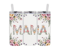 Mama Tumbler,Sublimated 20 oz Floral MAMA Tumbler Featuring Water bottle/ Regular Lid w/Straw