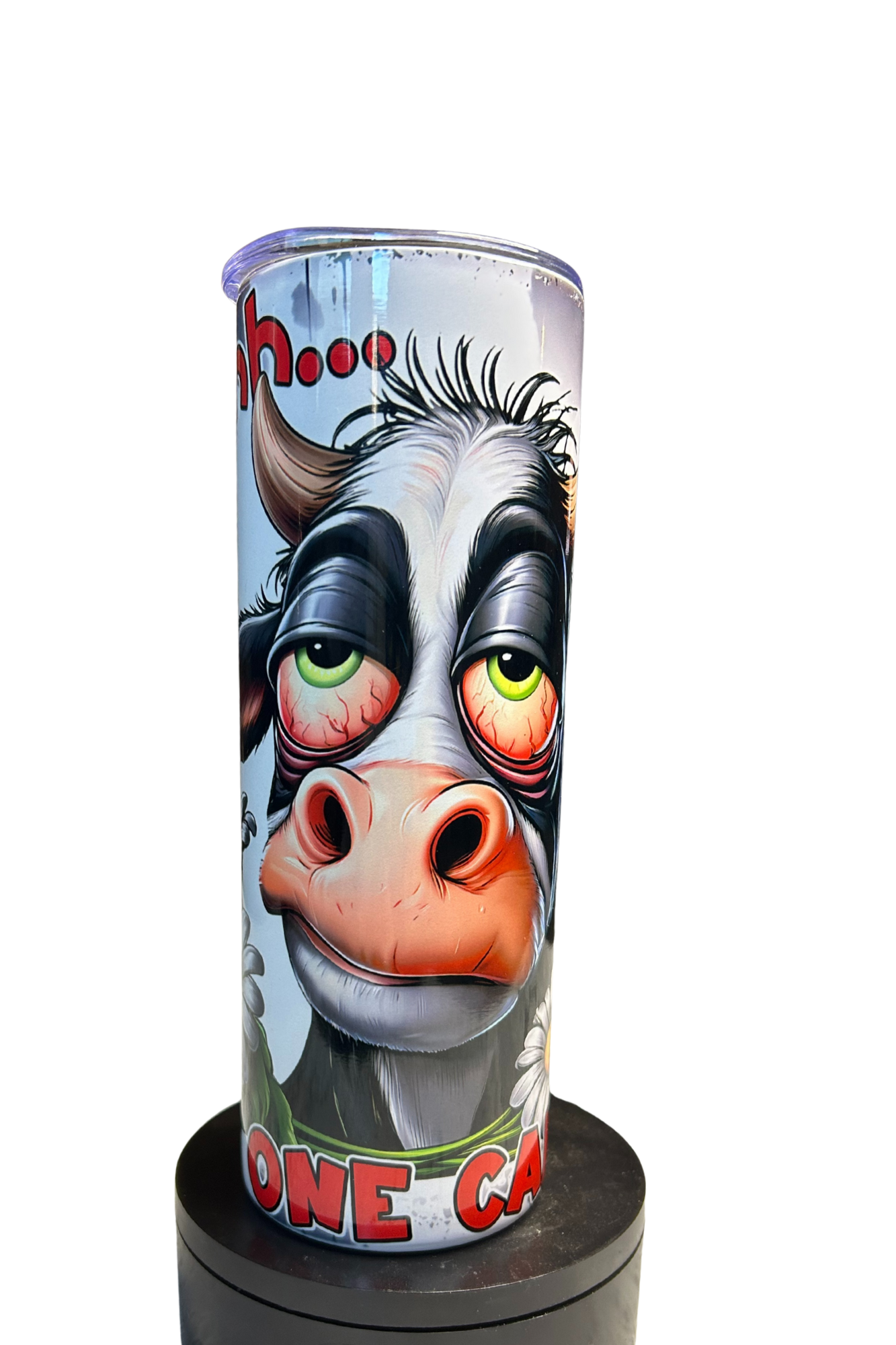 Silly Cow Tumbler 20 oz – “Shh, No One Cares”– Sublimated Stainless Steel Cup